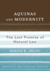 Aquinas and Modernity : The Lost Promise of Natural Law