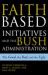 Faith-Based Initiatives and the Bush Administration : The Good, the Bad, and the Ugly