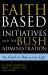 Faith-Based Initiatives and the Bush Administration : The Good, the Bad, and the Ugly