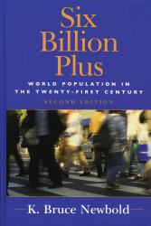 Six Billion Plus : World Population in the Twenty-First Century