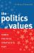 The Politics of Values : Games Political Strategists Play