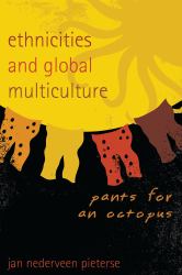 Ethnicities and Global Multiculture : Pants for an Octopus