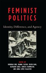 Feminist Politics : Identity, Difference, and Agency