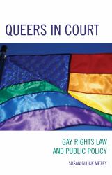 Queers in Court : Gay Rights Law and Public Policy
