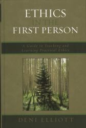 Ethics in the First Person : A Guide to Teaching and Learning Practical Ethics
