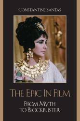 The Epic in Film : From Myth to Blockbuster