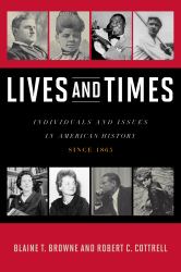 Lives and Times : Individuals and Issues in American History: Since 1865