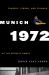 Munich 1972 : Tragedy, Terror, and Triumph at the Olympic Games