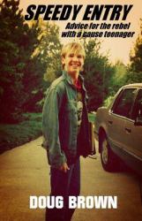 Speedy Entry : Advice for the Rebel with a Cause Teenager