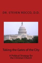 Taking the Gates of the City : A Political Strategy for the Christian Church