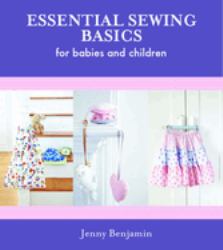 Essential Sewing Basics for Baby and Children
