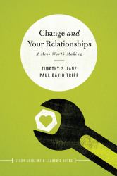 Change and Your Relationships : Study Guide with Leader's Notes