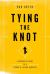 Tying the Knot : A Premarital Guide to a Strong and Lasting Marriage