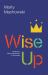 Wise Up : Ten-Minute Family Devotions in Proverbs