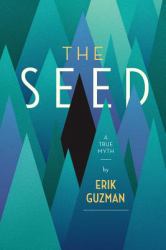 The Seed : A True Myth