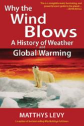 Why the Wind Blows : A History of Weather and Global Warming