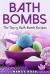 Bath Bombs : The Top 15 Bath Bomb Recipes