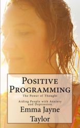 Positive Programming : The Power of Thought