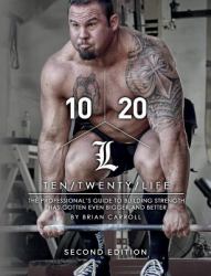 10/20/Life Second Edition : The Professional's Guide to Building Strength Has Gotten Even Bigger and Better