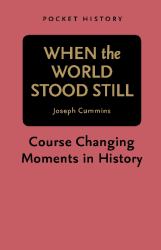 When the World Stood Still : Course Changing Moments in History