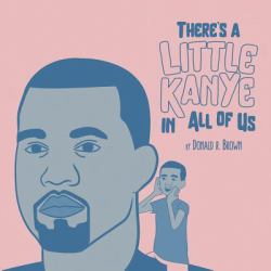 There's a Little Kanye in All of Us