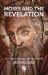 Moses and the Revelation : Why the End of the World Is Not in Your Future