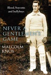 Never a Gentlemen's Game