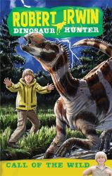 Robert Irwin Dinosaur Hunter 5: Call of the Wild