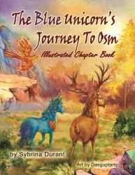 The Blue Unicorn's Journey to Osm : Illustrated Book