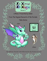 No Metal No Magic Element 3 : Lillian, from the Magical Elements of the Periodic Table Book Series Presents Lithium