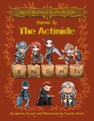 Magical Elements of the Periodic Table : Presented by the Actinide Knights