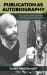 Publication As Autobiography