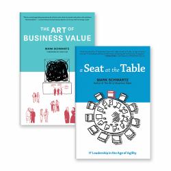 A Seat at the Table- the Art of Business Value : It Leadership in the Age of Agility