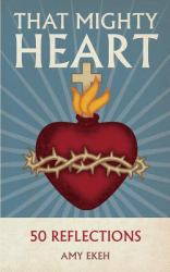 That Mighty Heart: 50 Reflections