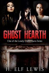 Ghost Hearth : One of the Lonely Dark Hearts Series