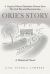 Orie's Story : A Virginia Tobacco Plantation Princess Faces the Civil War and Reconstruction Orie's Story : A Virginia Tobacco Plantation Princess Faces the Civil War and Reconstruction