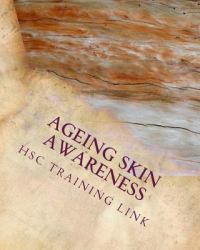 Ageing Skin Awareness : Health and Social Care Training Workbook