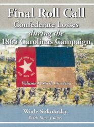 Final Roll Call Confederate Losses During the 1865 Carolinas Campaign