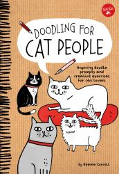 Doodling for Cat People : 50 Inspiring Doodle Prompts and Creative Exercises for Cat Lovers