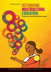 Rethinking Multicultural Education : Teaching for Racial and Cultural Justice