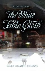 Excerpts from the White Table Cloth
