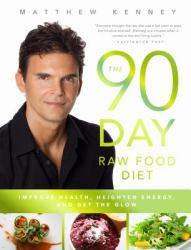 The 90-Day Raw Food Diet