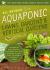 All-Natural Aquaponic Lawns, Gardens and Vertical Gardens : Inexpensive Back-To-Basics Gardening with Fish Using Non-Electric, Solar, or Minimal-Electricity Designs