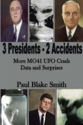 3 Presidents, 2 Accidents : More Mo41 UFO Data and Surprises