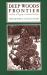 Deep Woods Frontier : A History of Logging in Northern Michigan