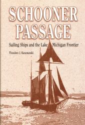 Schooner Passage : Sailing Ships and the Lake Michigan Frontier