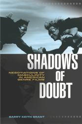 Shadows of Doubt : Negotiations of Masculinity in American Genre Films