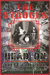 The Stooges : Head on: A Journey through the Michigan Underground