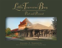 Little Traverse Bay : Past and Present