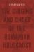 The Origins and Onset of the Romanian Holocaust
